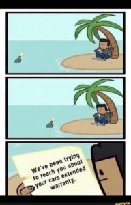 A 3-panel comic. The first two panels show a man sitting on a small, deserted island with a message in a bottle moving closer. The third panel is a closeup of the man reading the note. The note says "We've been trying to reach you about your cars extended warranty."